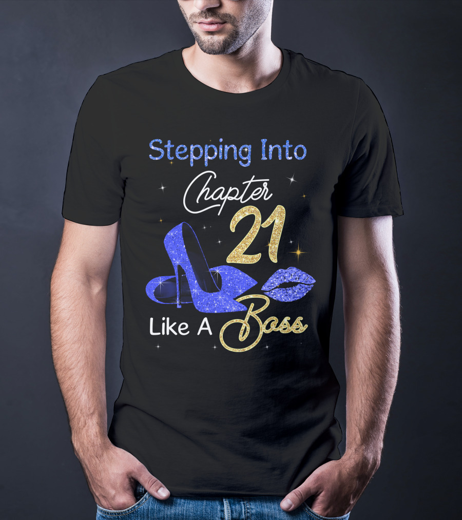 Stepping Into Chapter 21 Like A Boss T-Shirt