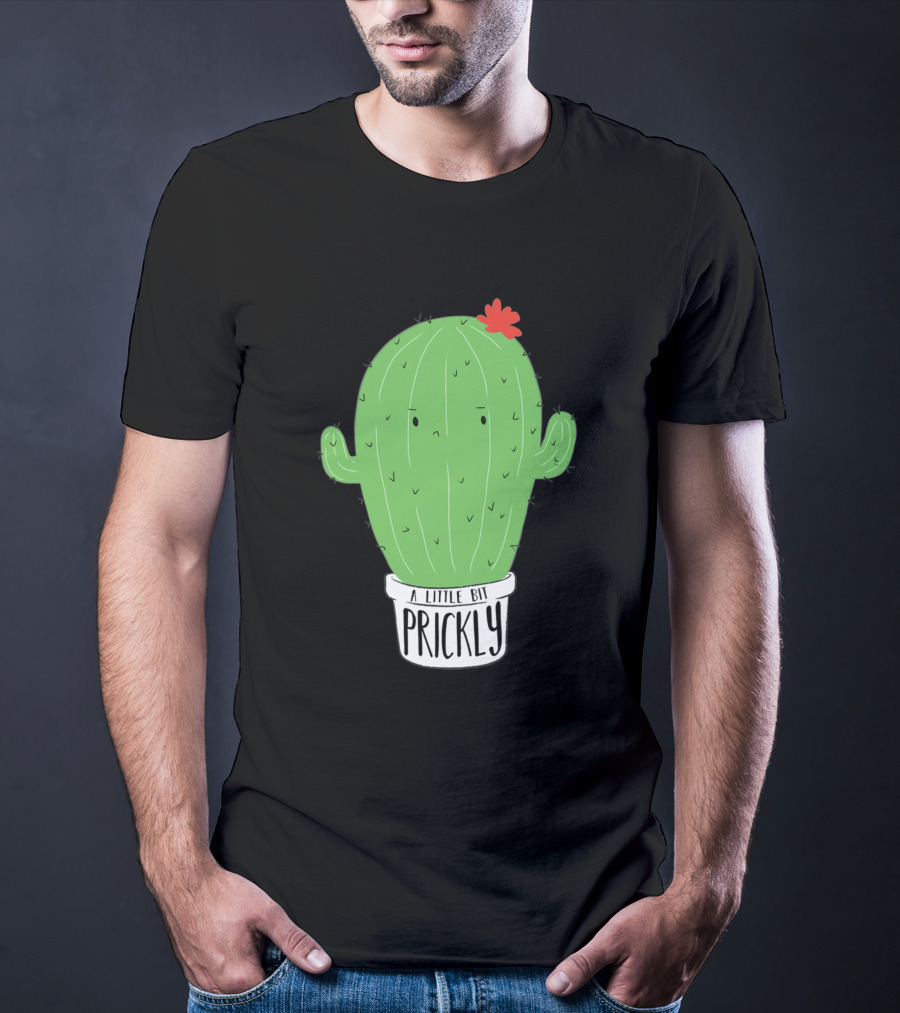 A Little Bit Prickly Cactus With Funny Cute Flower T-Shirt