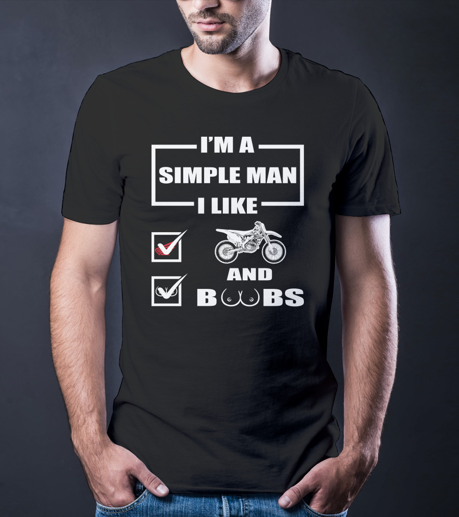 I'm A Simple Man I Like Honda CRF450 And Boobs T-Shirt