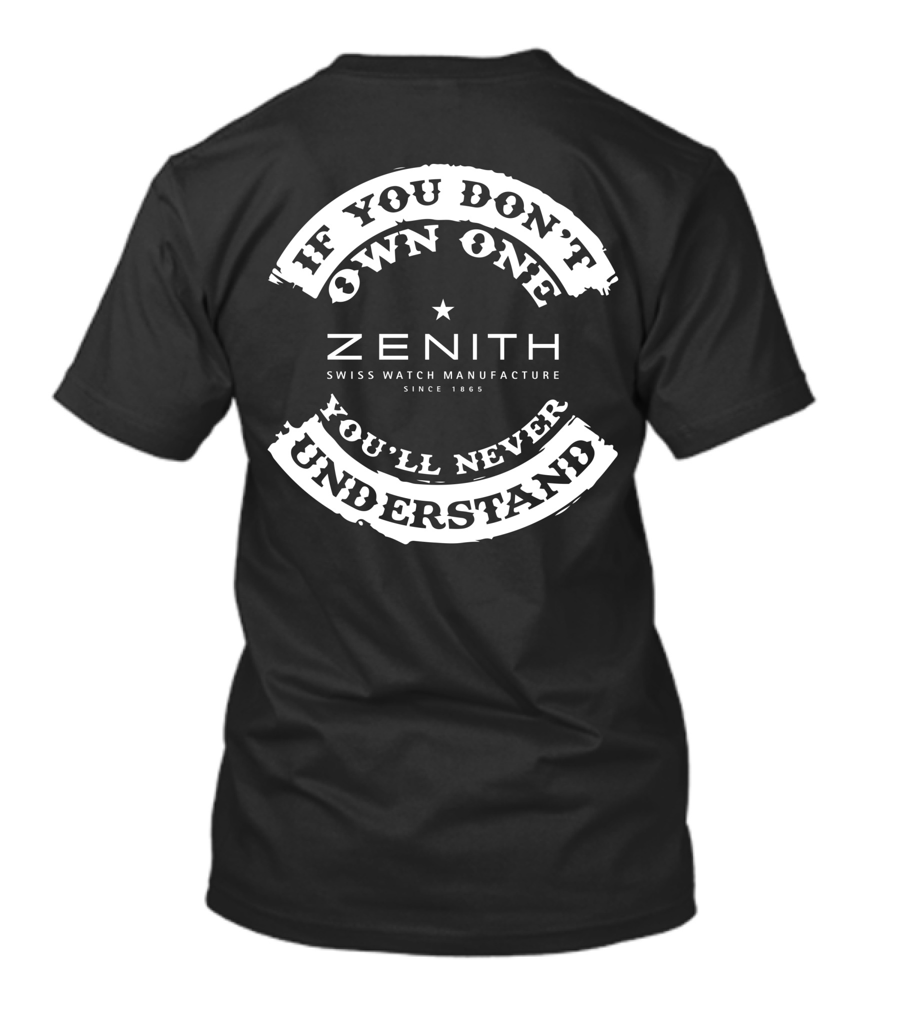 If You Don't Own One You'll Never Understand Zenith Swiss Watch Manufacture Since 1865 T-Shirt