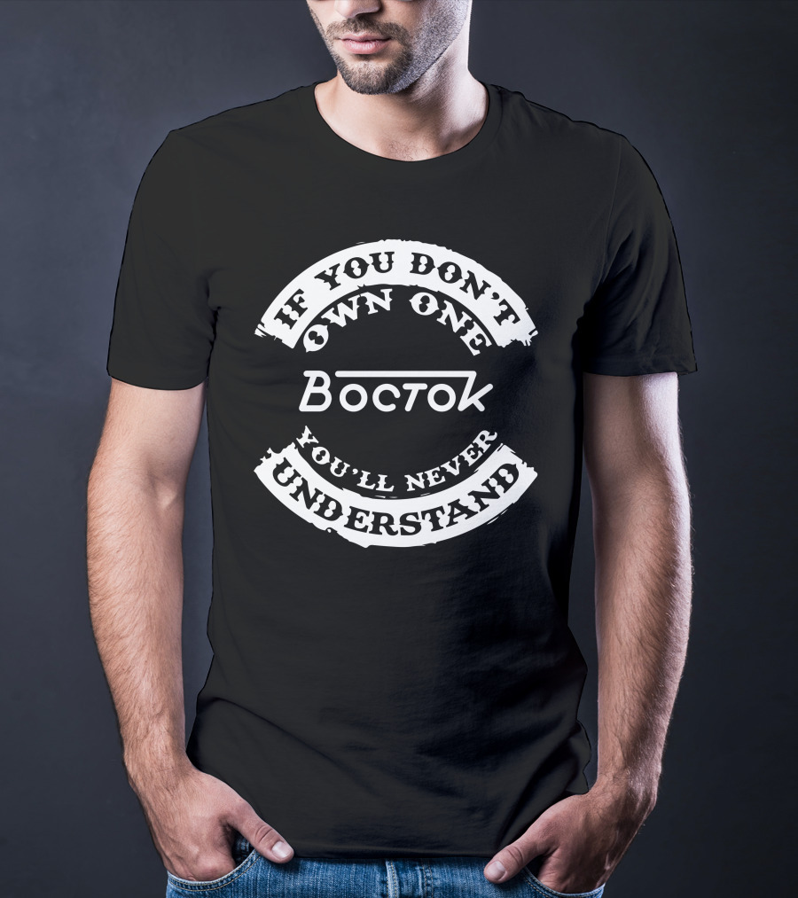 If You Don't Own One Boctok You'll Never Understand T-Shirt