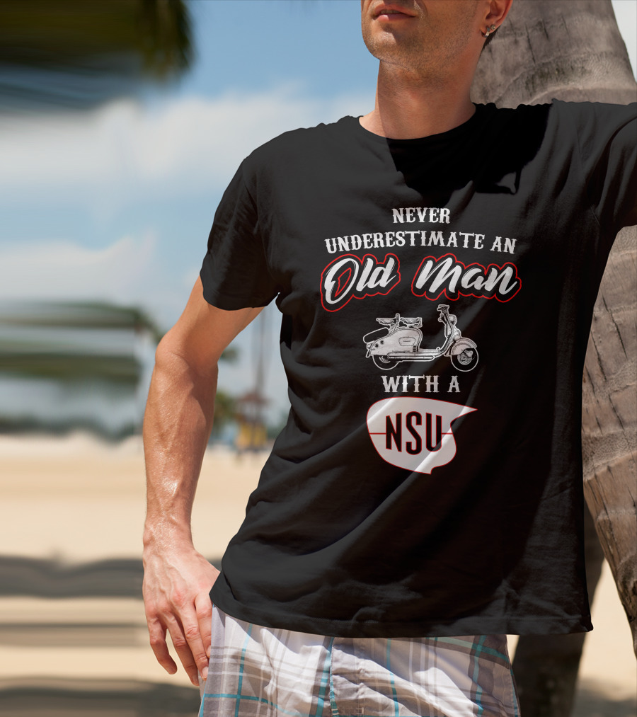 Never Underestimate An Old Man With A NSU Scooter T-Shirt