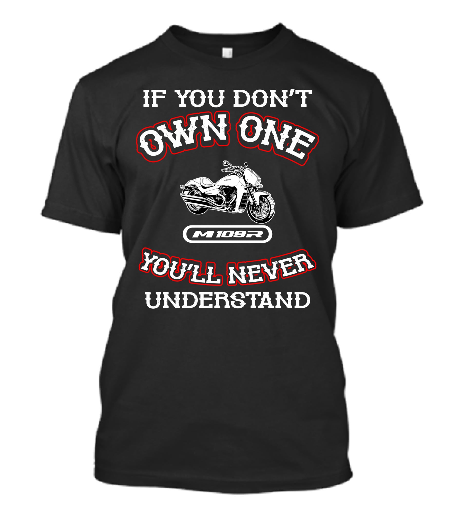 M109R If You Don't Own One You'll Never Understand T-Shirt