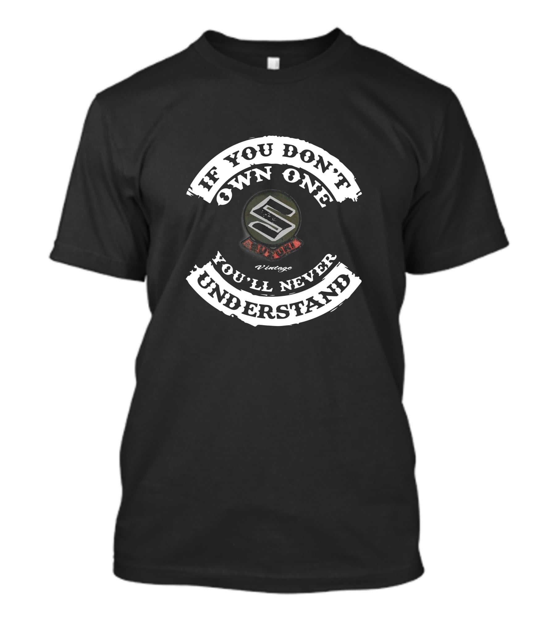 If You Don't Own One Vintage Suzuki You'll Never Understand T-Shirt