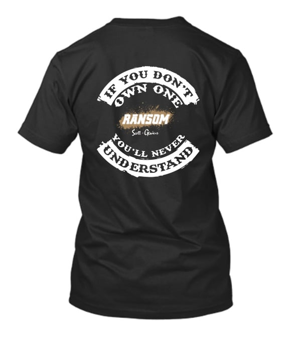 If You Don't Own One You'll Never Understand Ransom Scott Genius T-Shirt