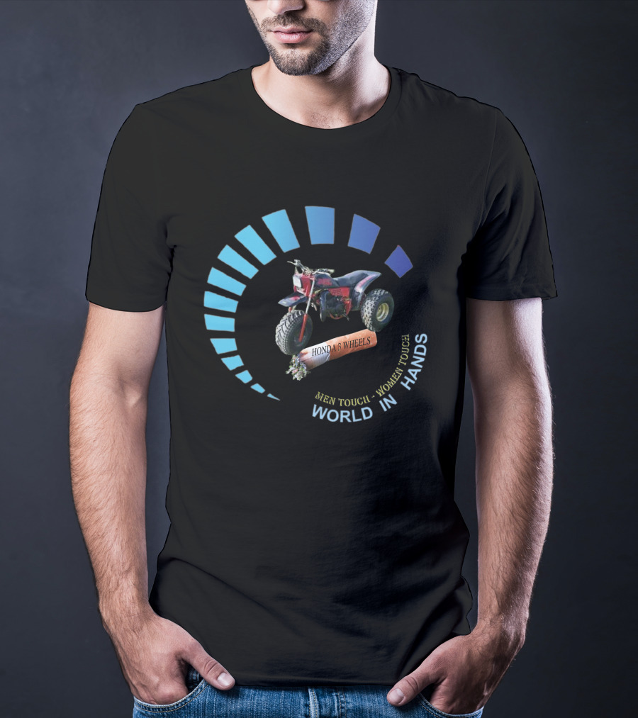 HONDA 3 WHEELS MEN TOUGH WOMEN TOUGH WORLD IN HANDS T-Shirt