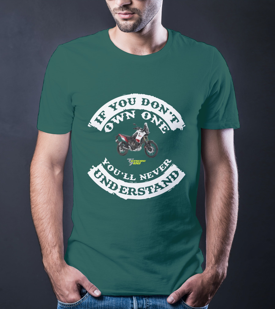 If You Don't Own One You'll Never Understand Yamaha Tenere 700 T-Shirt