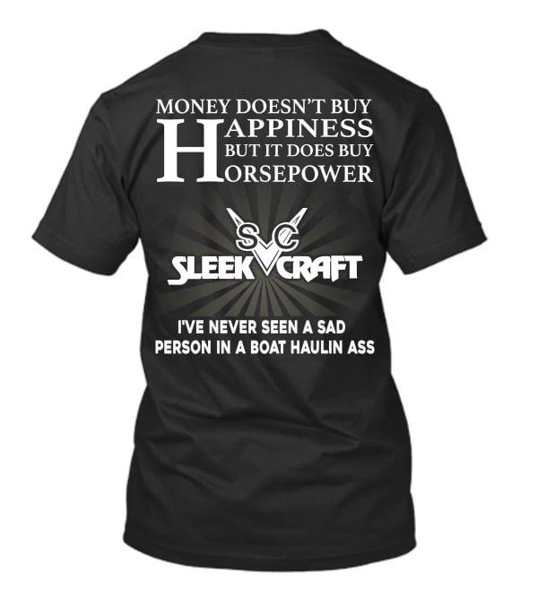 SleekCraft Money Doesn't Buy Happiness But It Does Buy Horsepower Boat Haulin Ass T-Shirt
