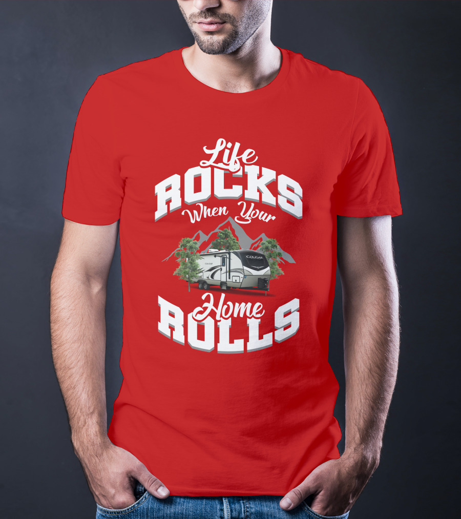 Life Rocks When Your Home Rolls Keystone RV Cougar 34 TSB T-Shirt