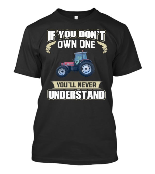 If You Don't Own One You'll Never Understand Deutz Fahr Agrostar 631 Rood Zwart Tractor T-Shirt