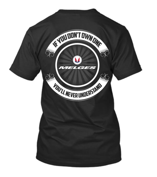 Melges If You Don't Own One You'll Never Understand T-Shirt