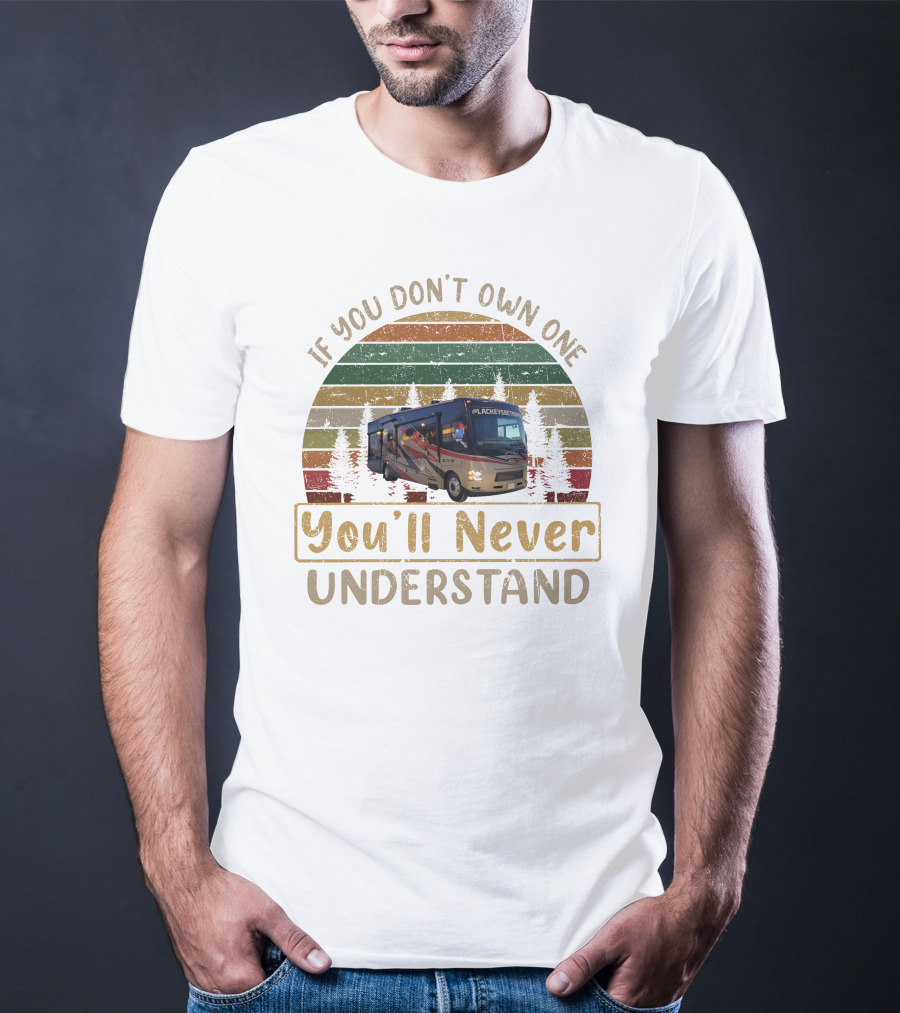 If You Don't Own One You'll Never Understand RV Forest Retro Vintage T-Shirt