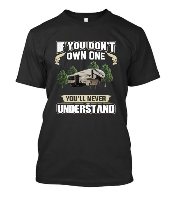 If You Don't Own One Cougar 5th Wheel You'll Never Understand T-Shirt