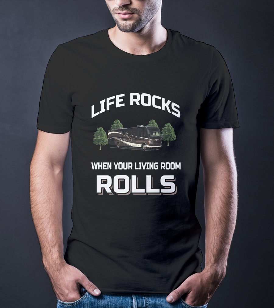 Life Rocks When Your Living Room Rolls Damon Motorhome RV T-Shirt