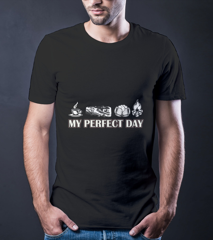 My Perfect Day Coffee Motorhome Beer Campfire T-Shirt