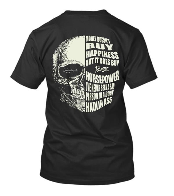 Money Doesn't Buy Happiness Ranger Boats Horsepower Haulin Ass T-Shirt