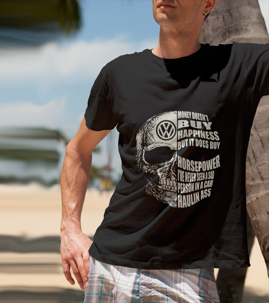 Money Doesn't Buy Happiness But It Does Buy Horsepower VW Car Skull T-Shirt