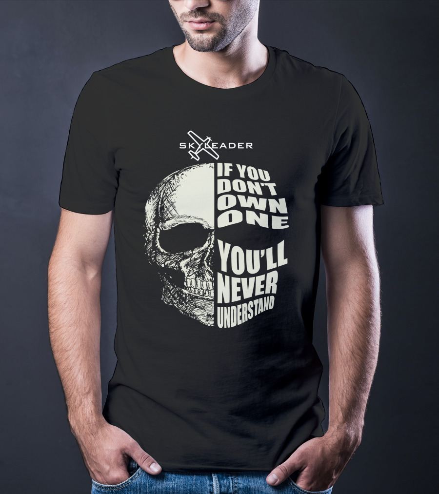 SKYLEADER Airplanes If You Don't Own One You'll Never Understand T-Shirt