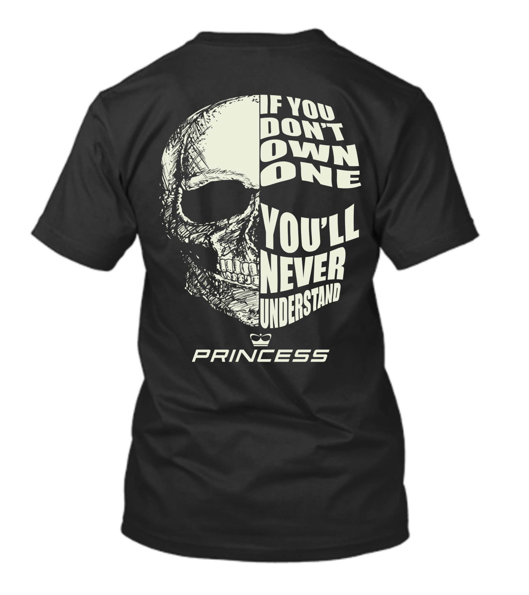 If You Don't Own One You'll Never Understand Princess T-Shirt
