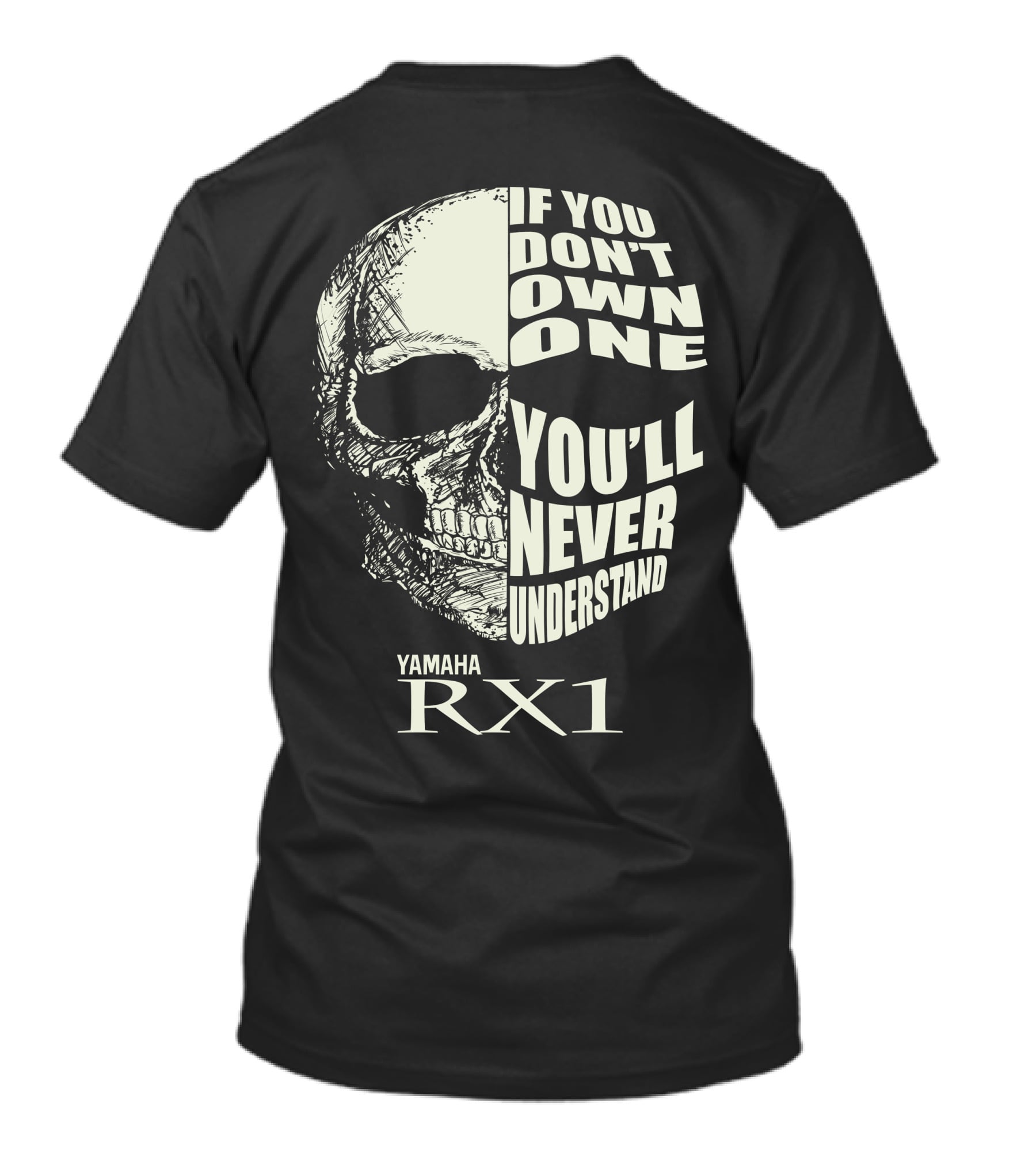 Yamaha RX1 Skull If You Don't Own One You'll Never Understand T-Shirt