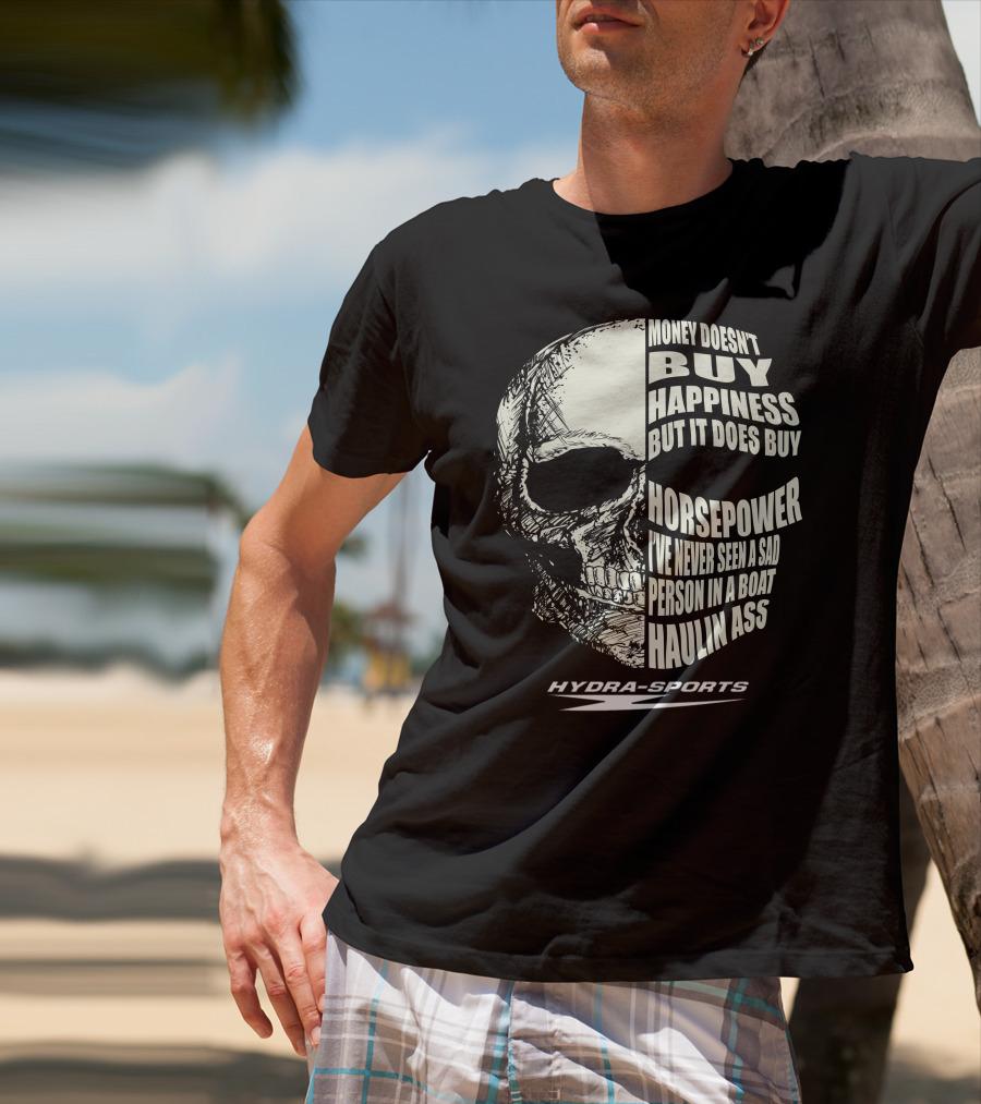 Money Doesn't Buy Happiness But It Does Buy Horsepower Hydra Sports T-Shirt