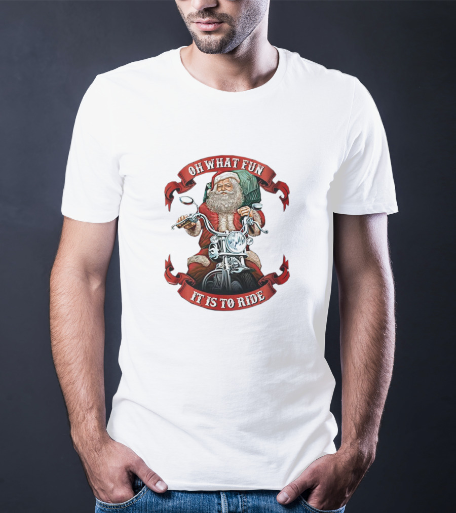 OH WHAT FUN IT IS TO RIDE SANTA MOTORCYCLE HOLIDAY T-Shirt