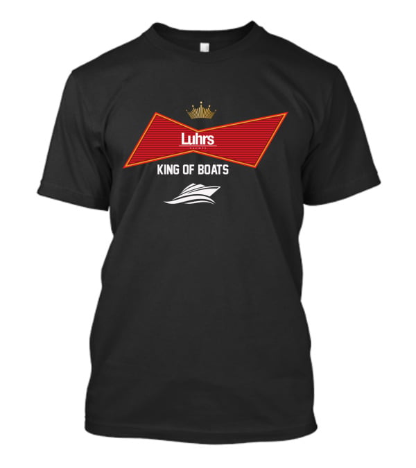 Luhrs Yachts King Of Boats With Crown And Boat T-Shirt