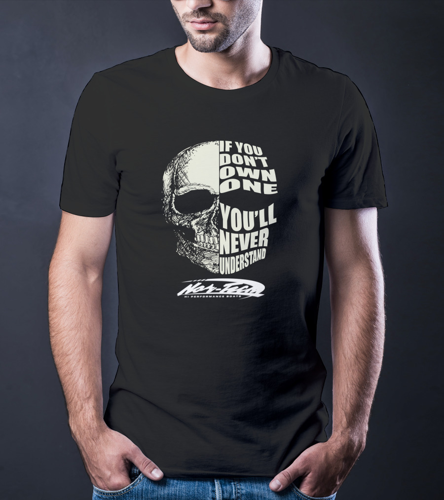 Nor Tech Hi Performance Boats If You Don't Own One You'll Never Understand T-Shirt