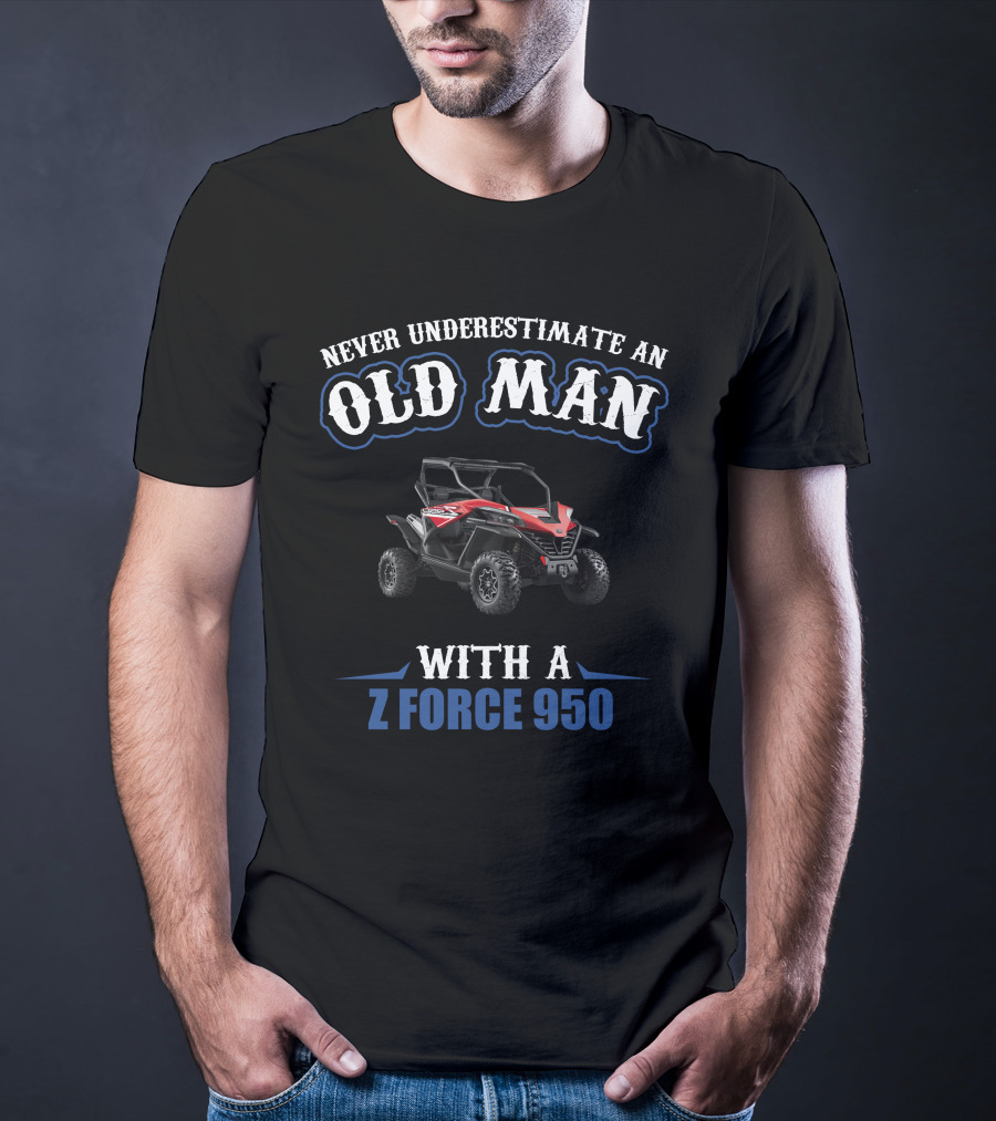 Never Underestimate An Old Man With A Z Force 950 T-Shirt