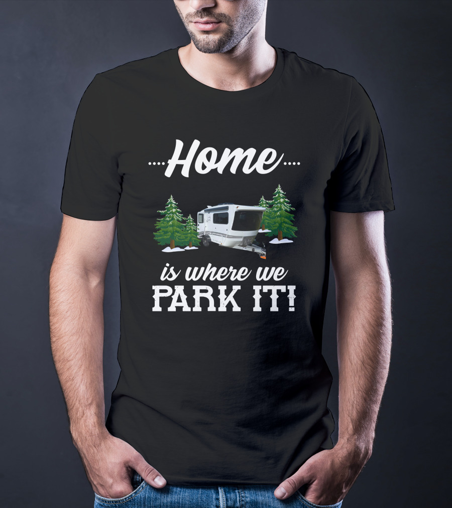 Home Is Where We Park It InTech Sol Camper Adventure T-Shirt