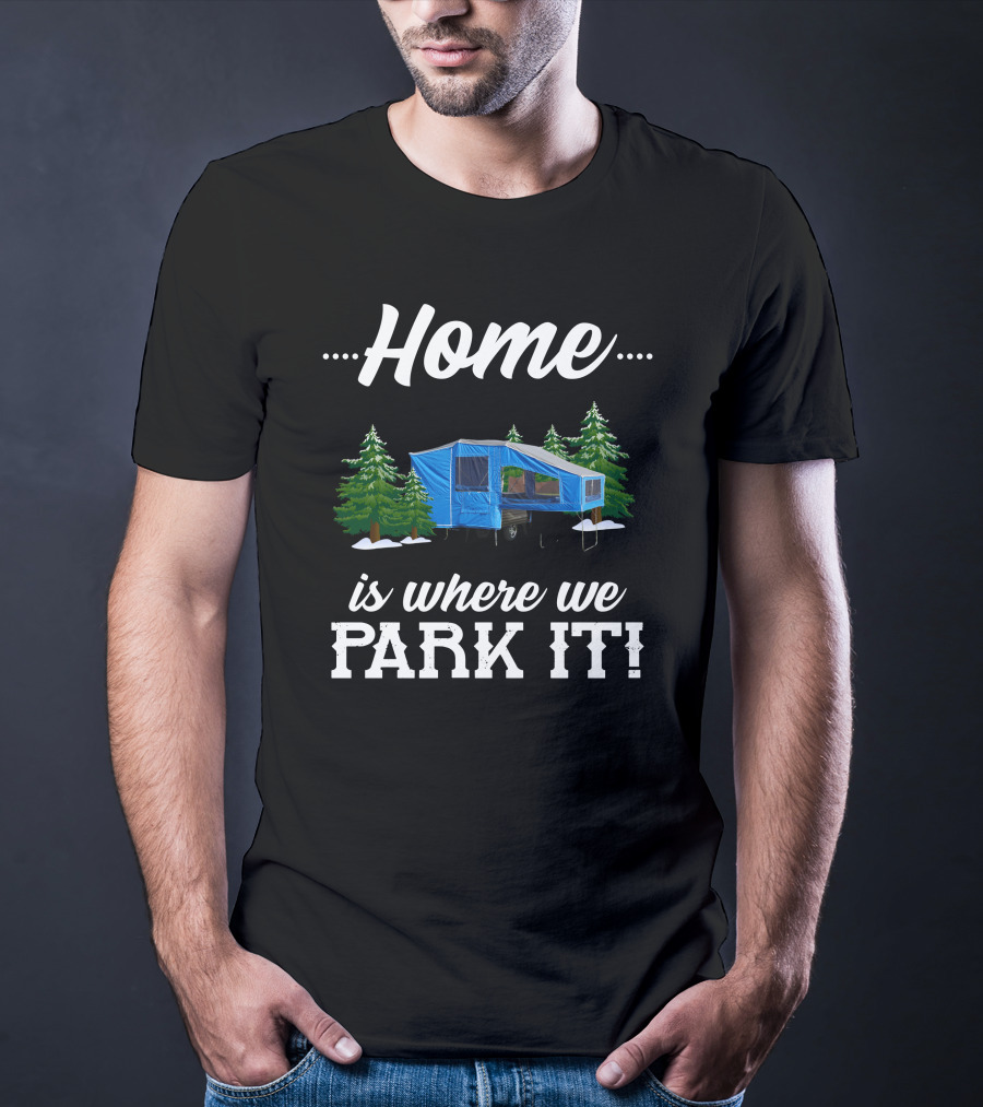 Home Is Where We Park It Camper Forest Scene T-Shirt