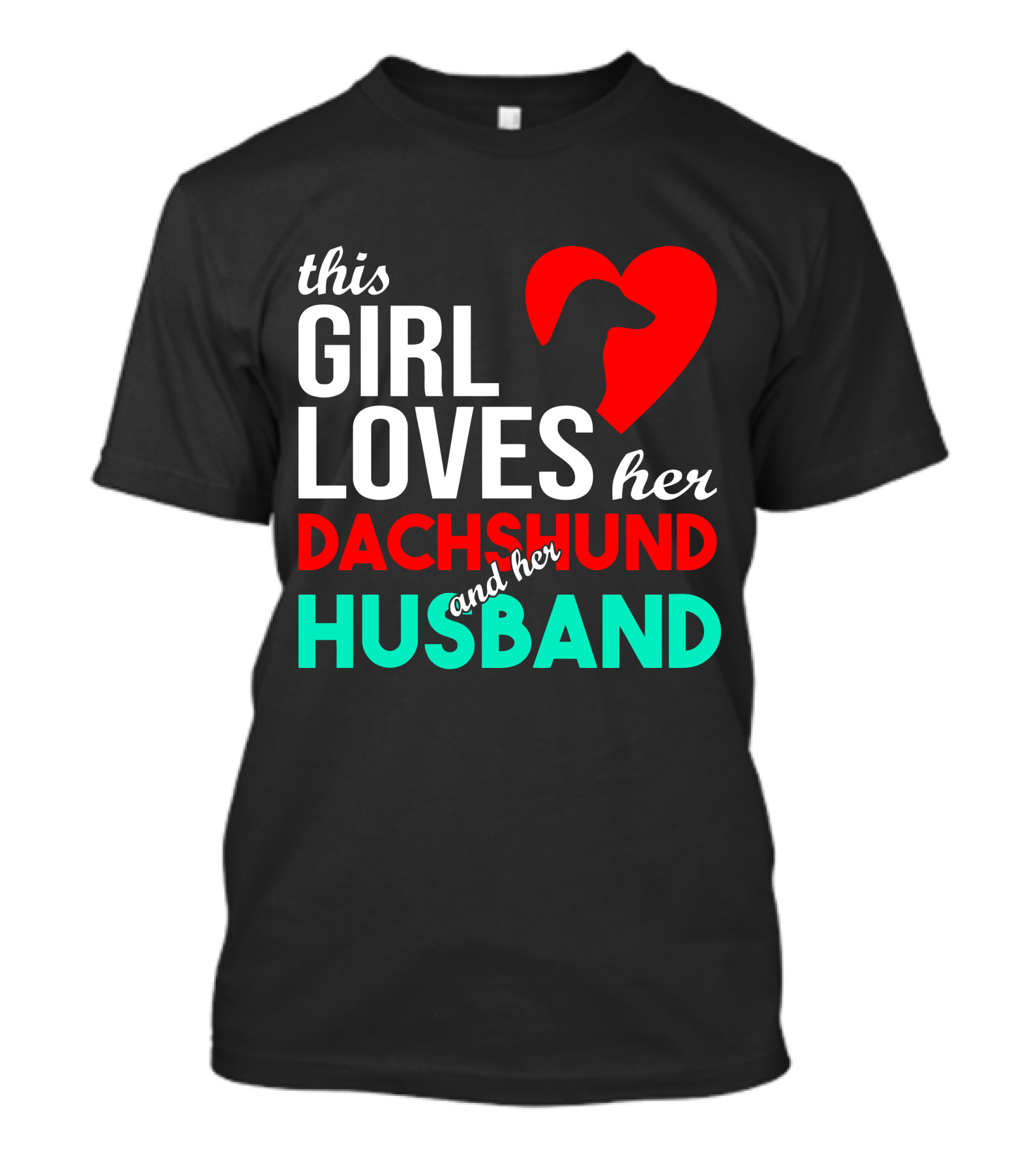 This Girl Loves Her Dachshund And Her Husband T-Shirt