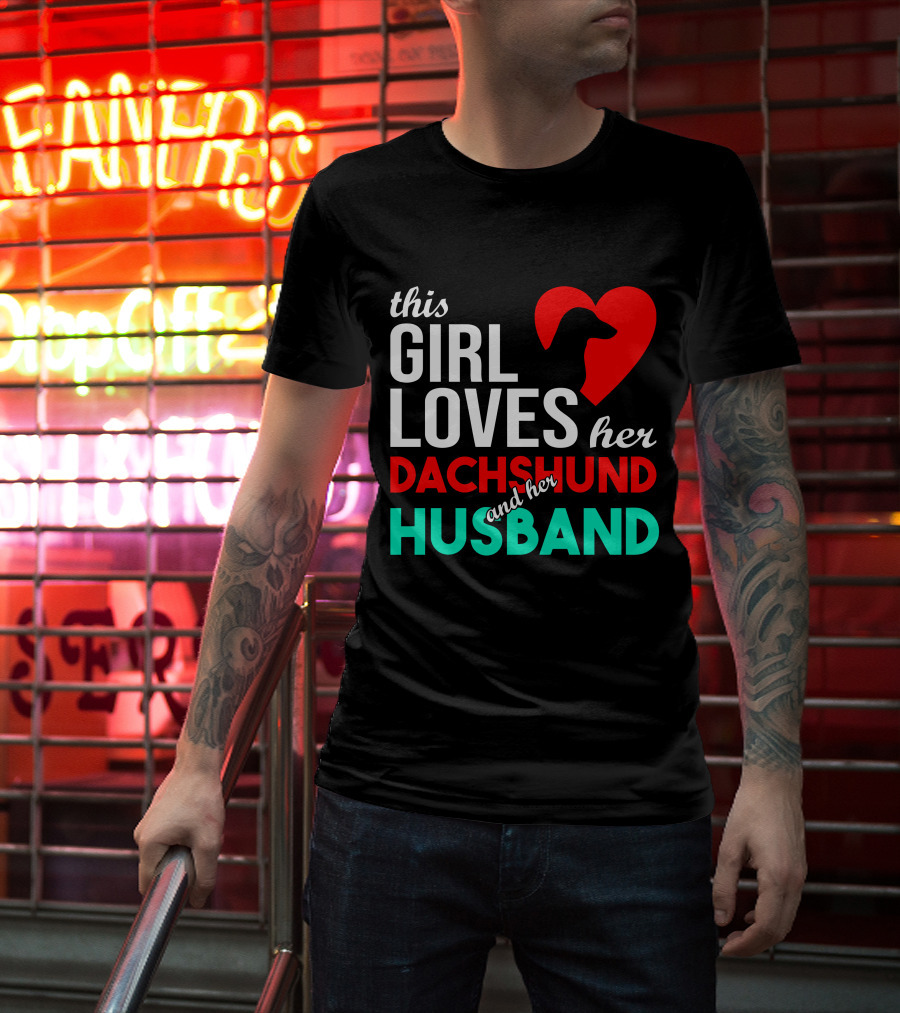 This Girl Loves Her Dachshund And Her Husband T-Shirt