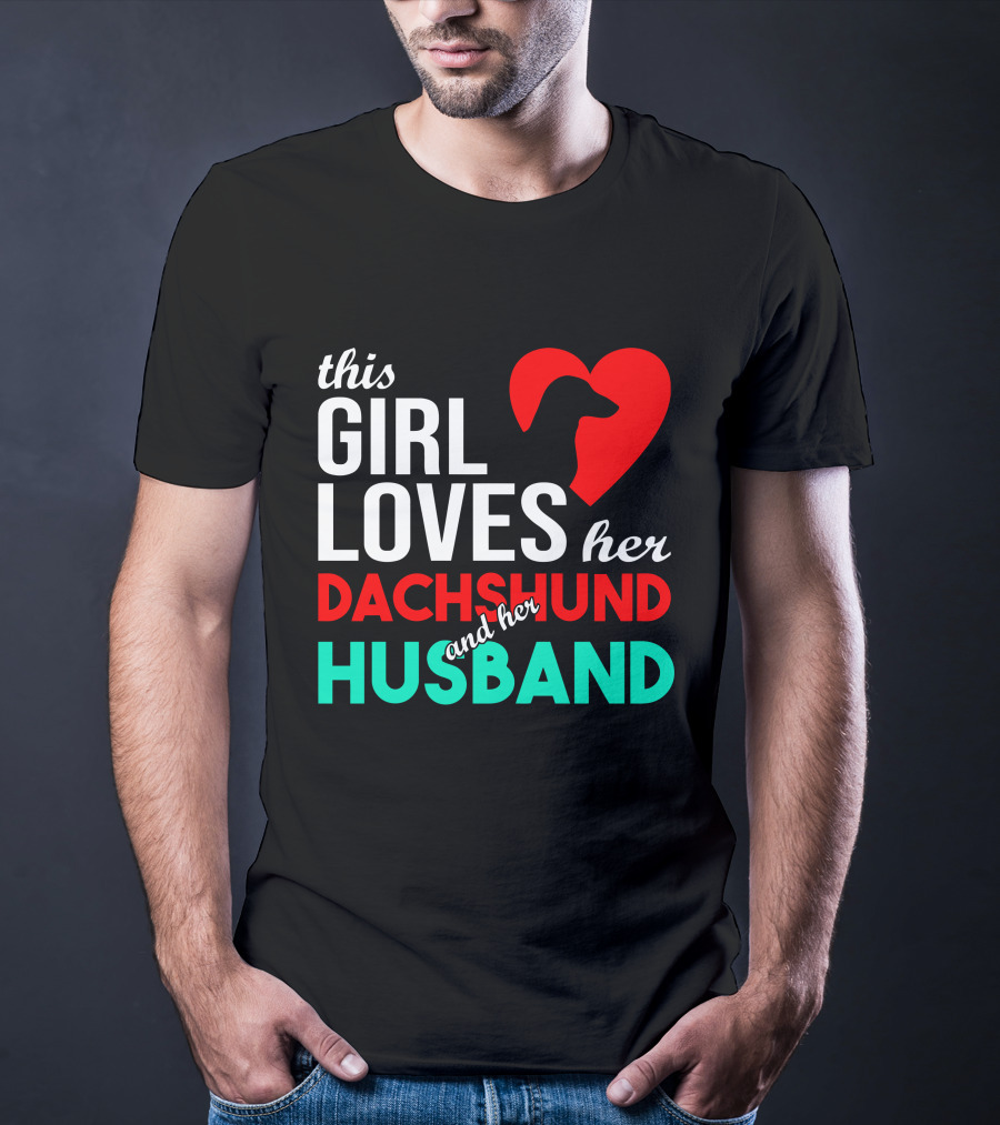 This Girl Loves Her Dachshund And Her Husband T-Shirt