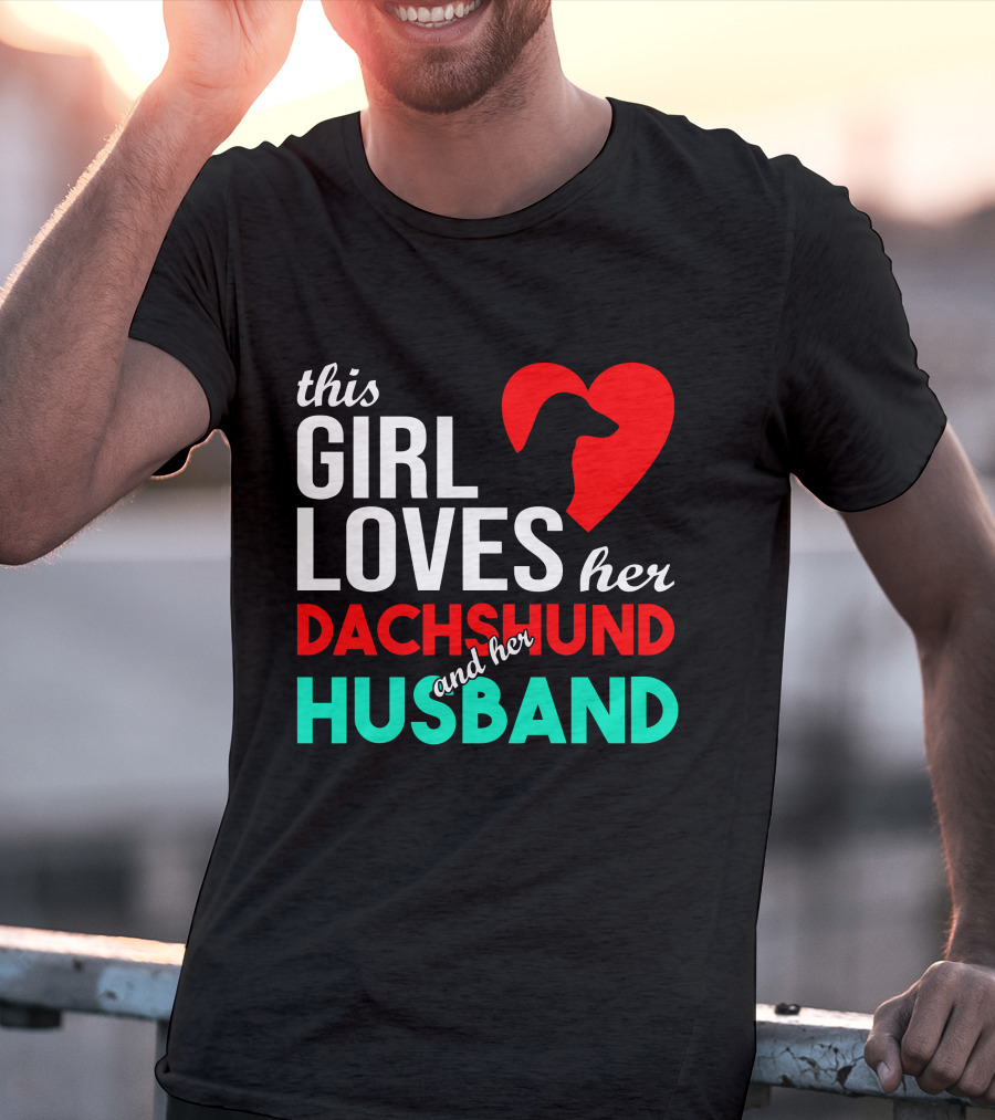 This Girl Loves Her Dachshund And Her Husband T-Shirt