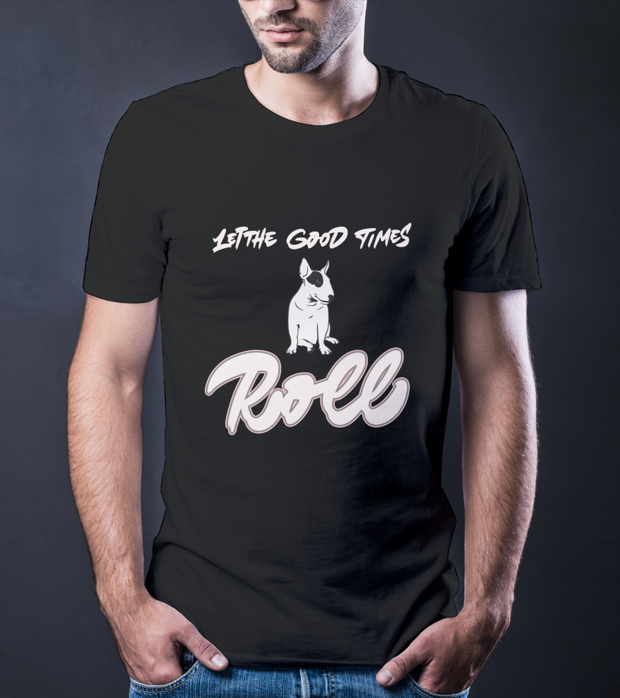 Let The Good Times Roll Mini Bull Terrier T-Shirt