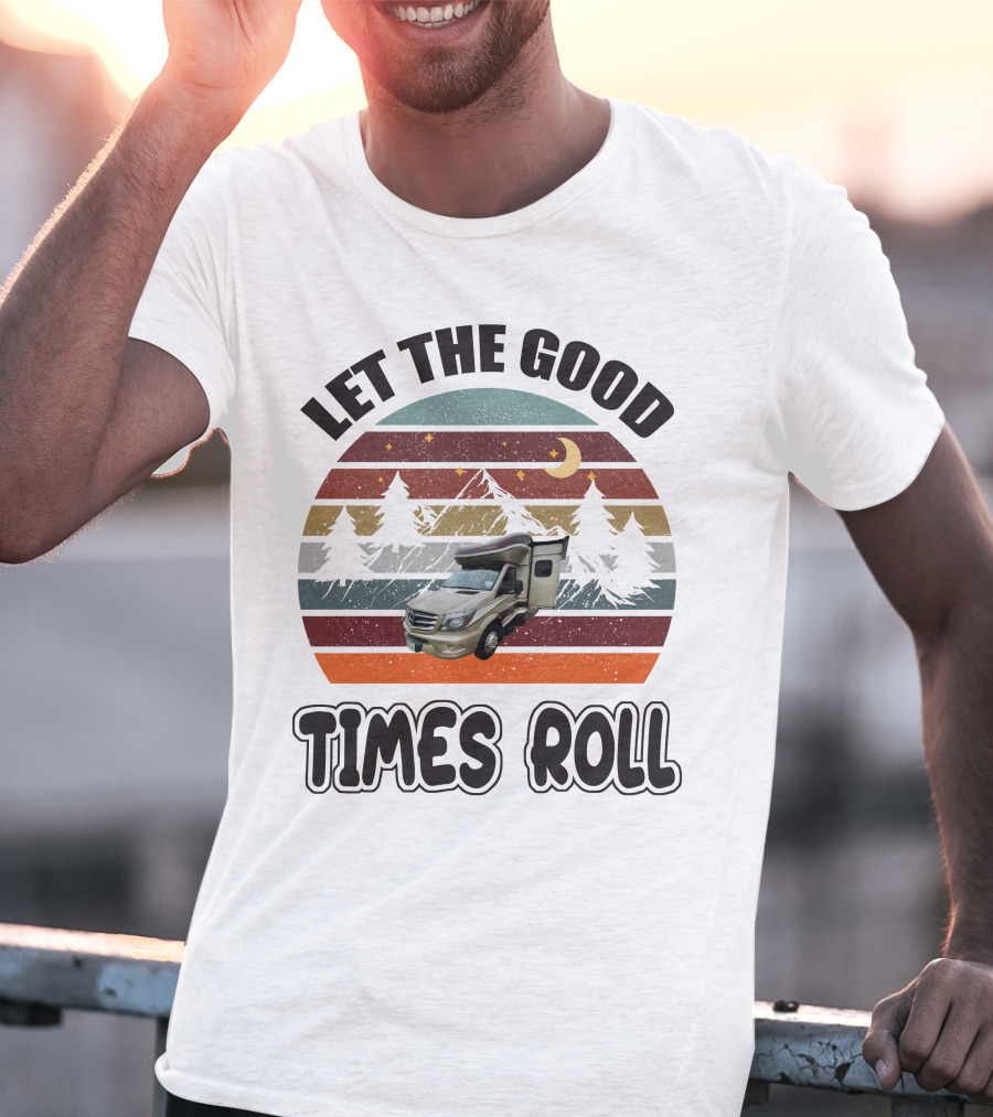 LET THE GOOD TIMES ROLL Vintage RV Camper Adventure Retro Mountain Scene T-Shirt