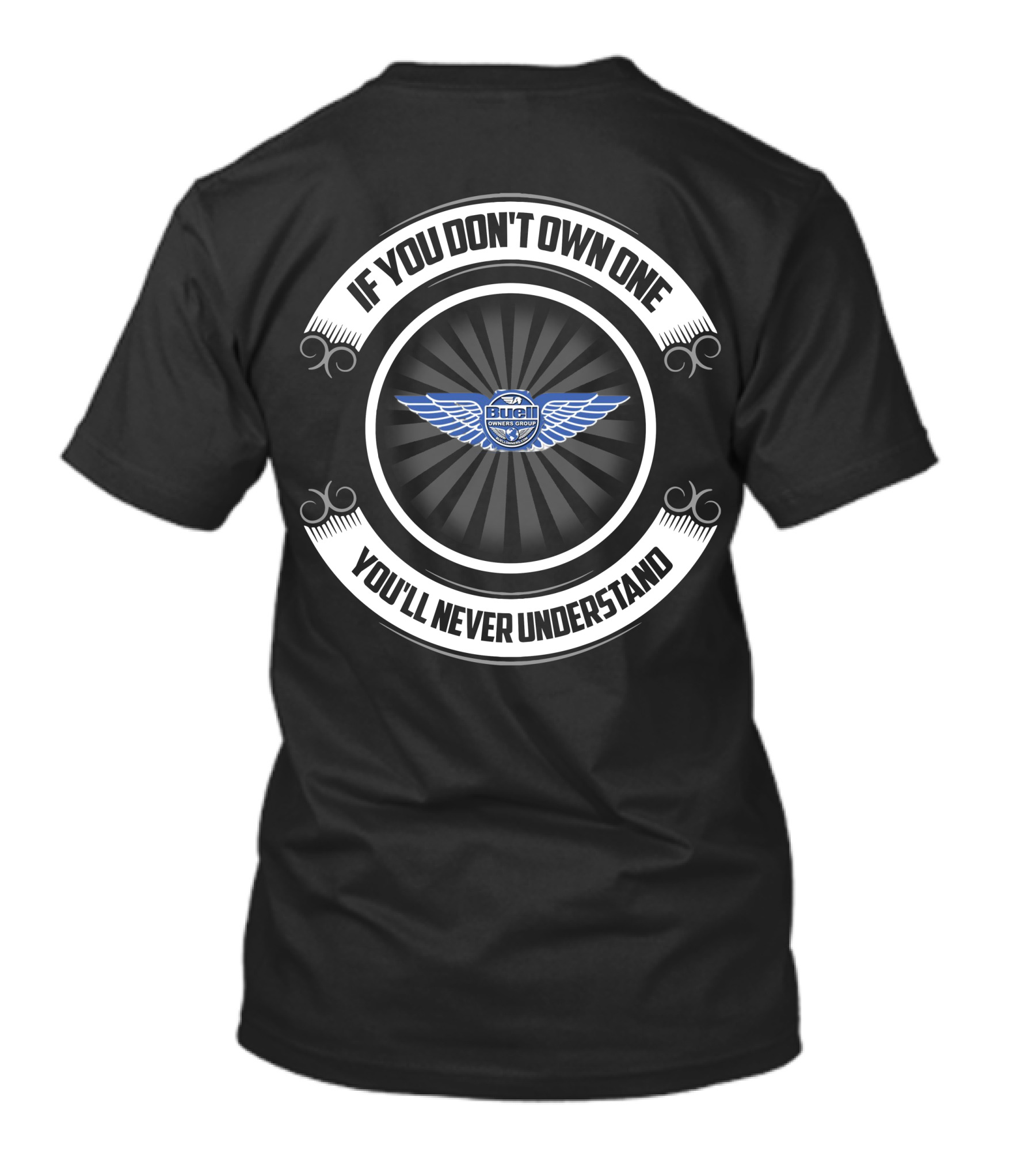 If You Don't Own One You'll Never Understand Buell Owners Group T-Shirt