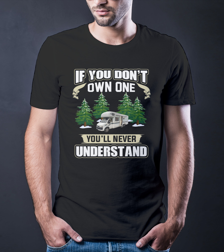 If You Don't Own One You'll Never Understand Autotrail Campervan Forest T-Shirt