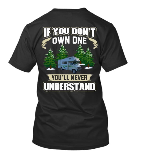 If You Don't Own One You'll Never Understand Vintage Class RV T-Shirt