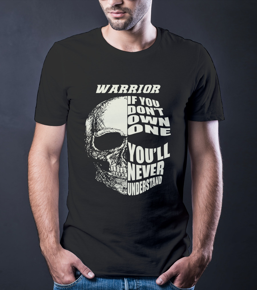 WARRIOR IF YOU DON'T OWN ONE YOU'LL NEVER UNDERSTAND YAMAHA T-Shirt