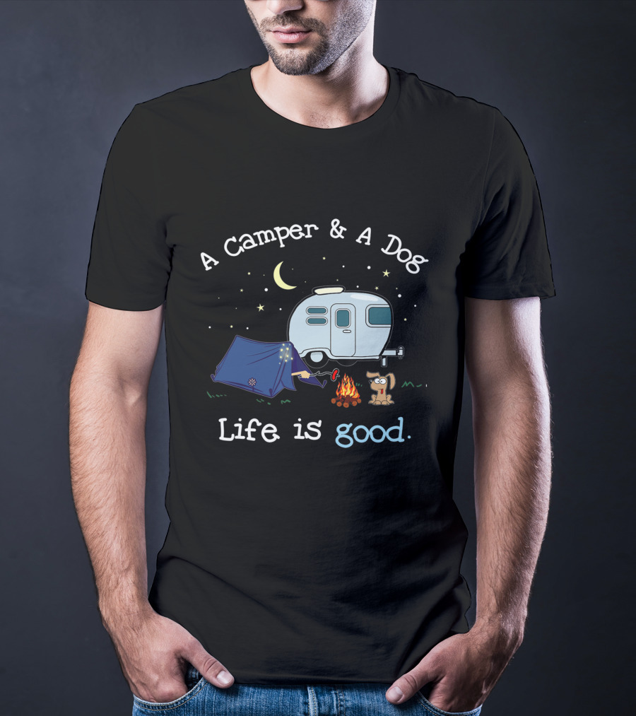 A Camper And A Dog Life Is Good T-Shirt