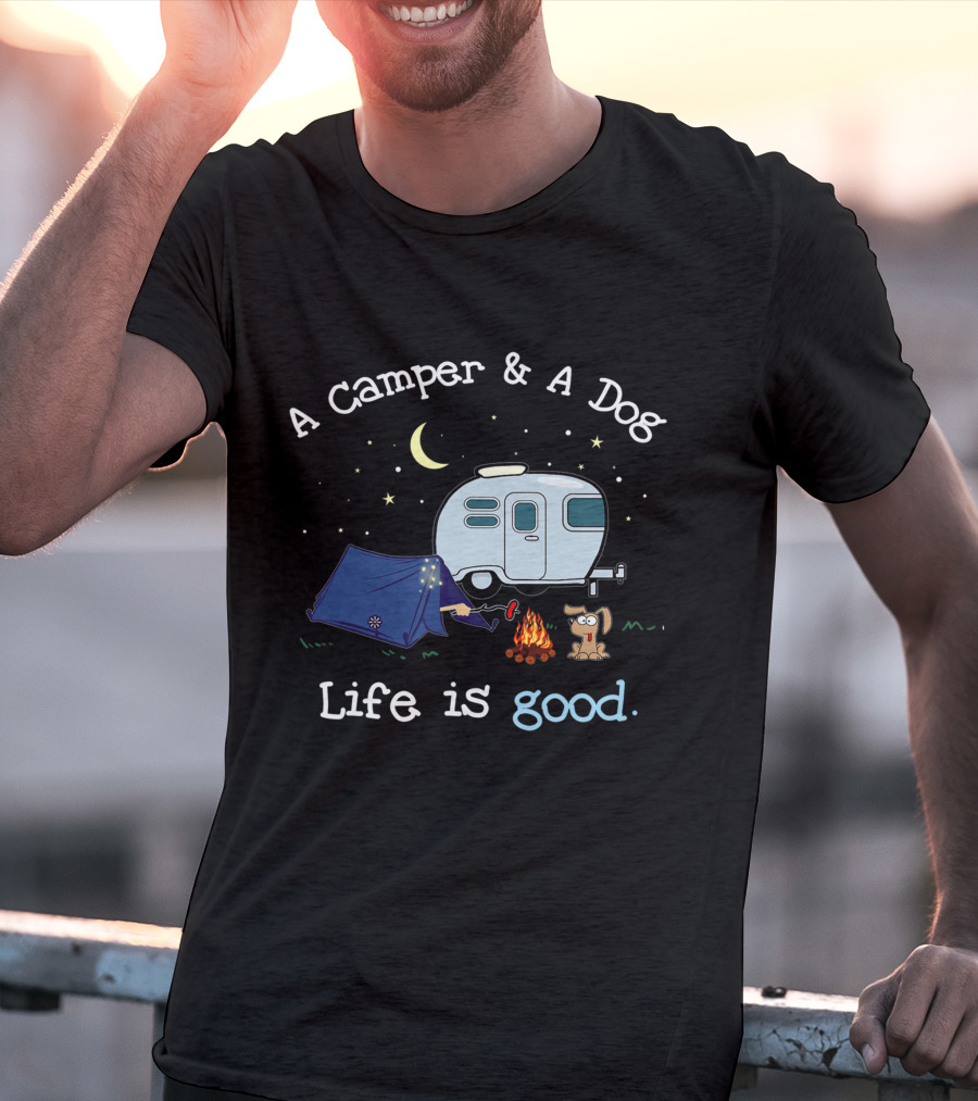 A Camper And A Dog Life Is Good T-Shirt
