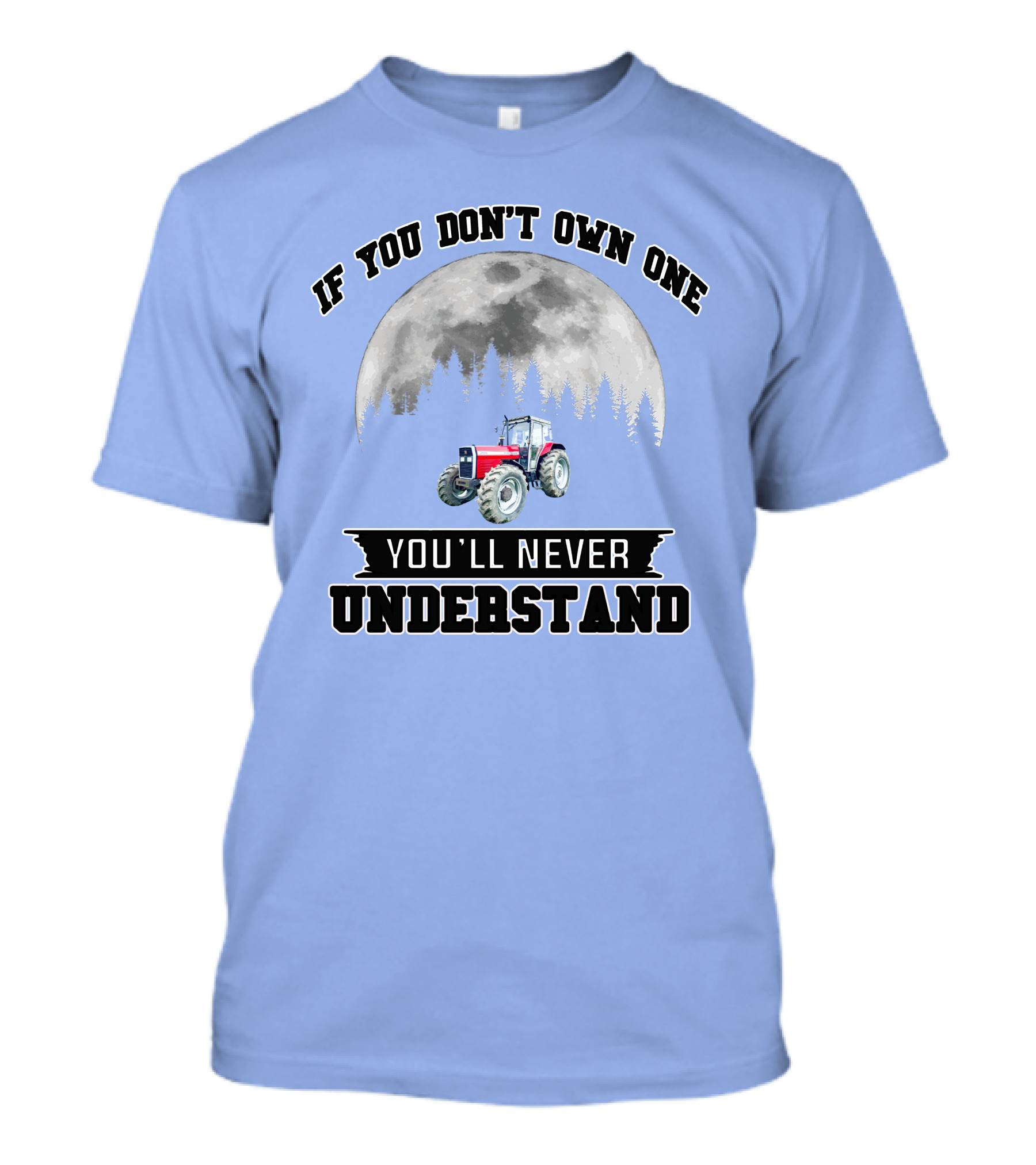 IF YOU DON'T OWN ONE YOU'LL NEVER UNDERSTAND Massey Ferguson Tractor Moon Forest T-Shirt