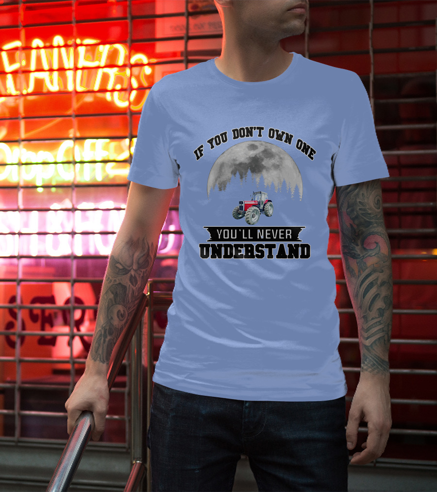 IF YOU DON'T OWN ONE YOU'LL NEVER UNDERSTAND Massey Ferguson Tractor Moon Forest T-Shirt