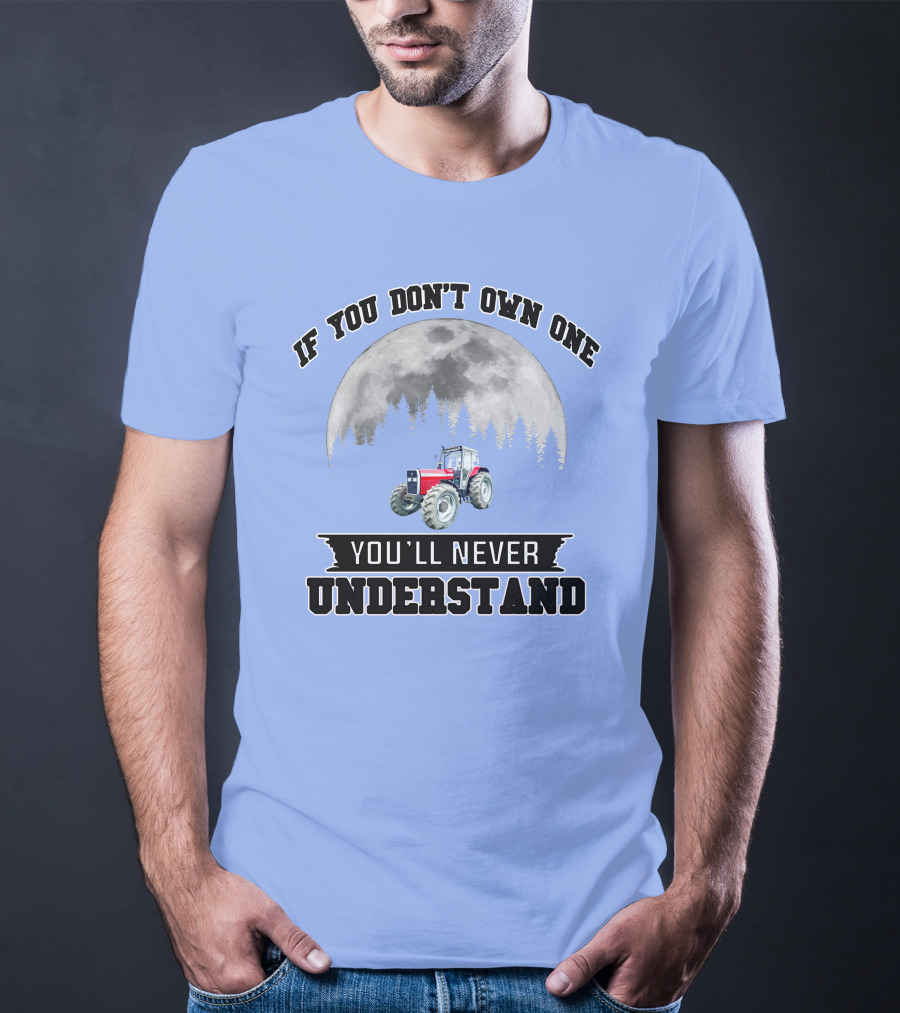 IF YOU DON'T OWN ONE YOU'LL NEVER UNDERSTAND Massey Ferguson Tractor Moon Forest T-Shirt