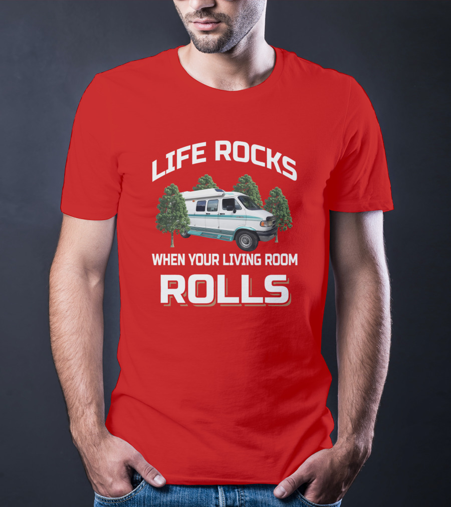 Life Rocks When Your Living Room Rolls Van T-Shirt