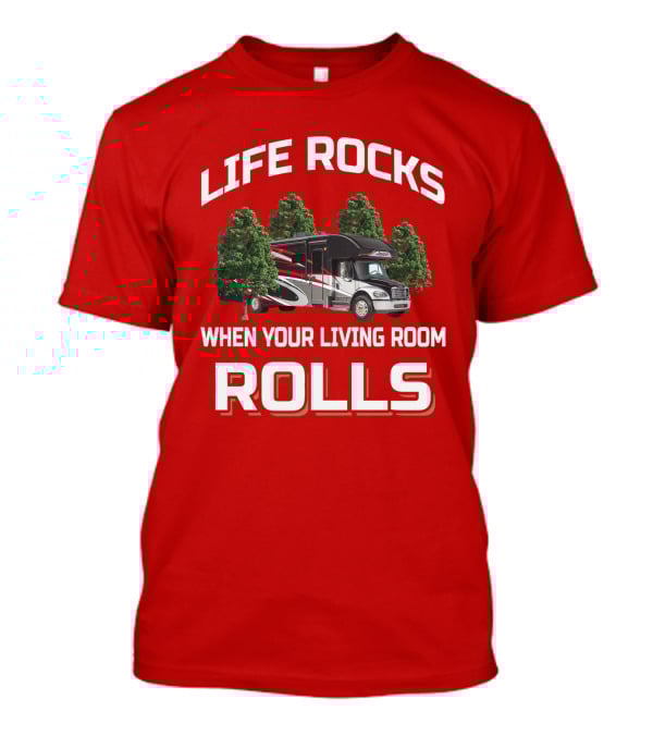 LIFE ROCKS WHEN YOUR LIVING ROOM ROLLS Jayco Seneca T-Shirt
