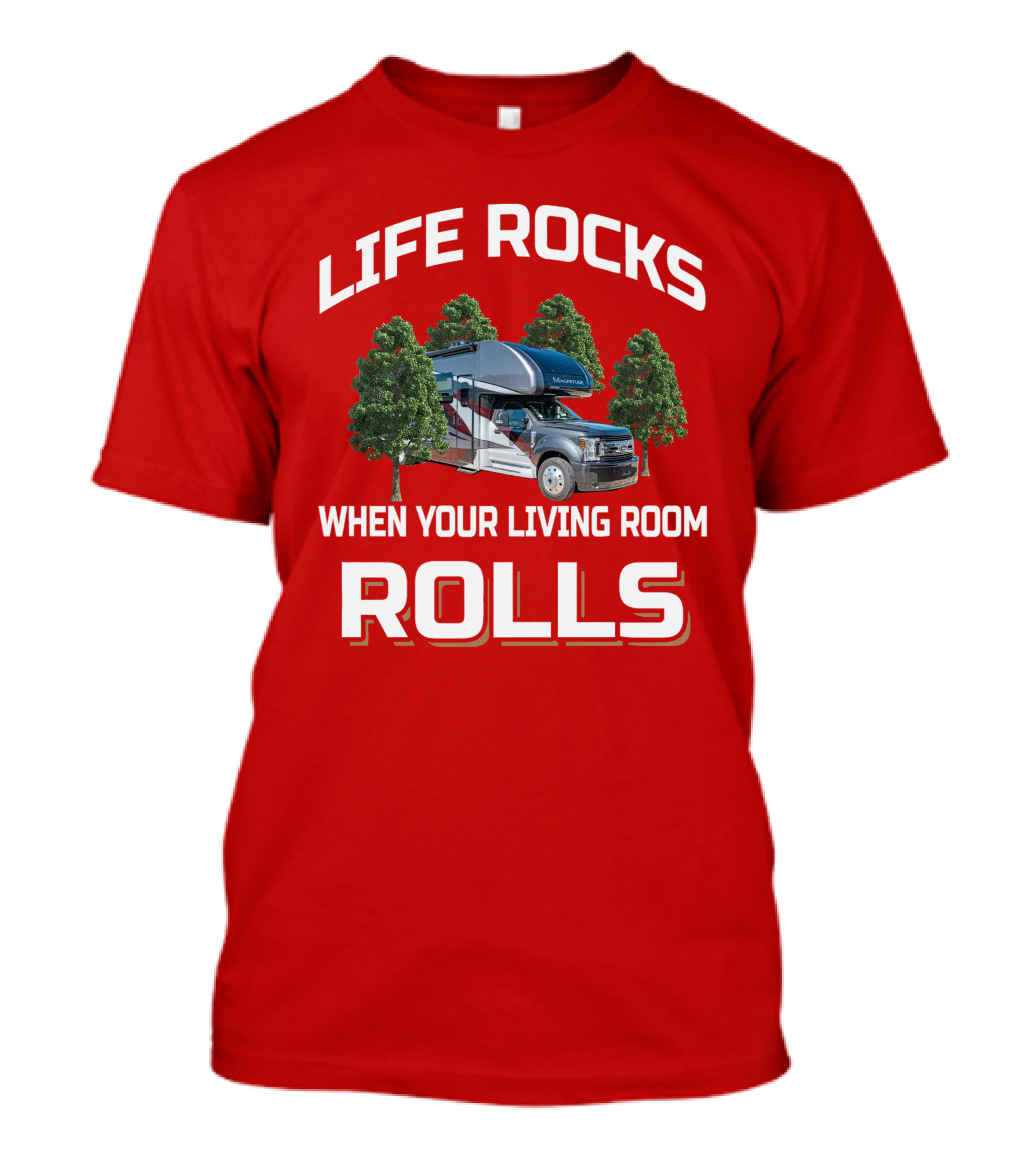 Life Rocks When Your Living Room Rolls Motorhome T-Shirt