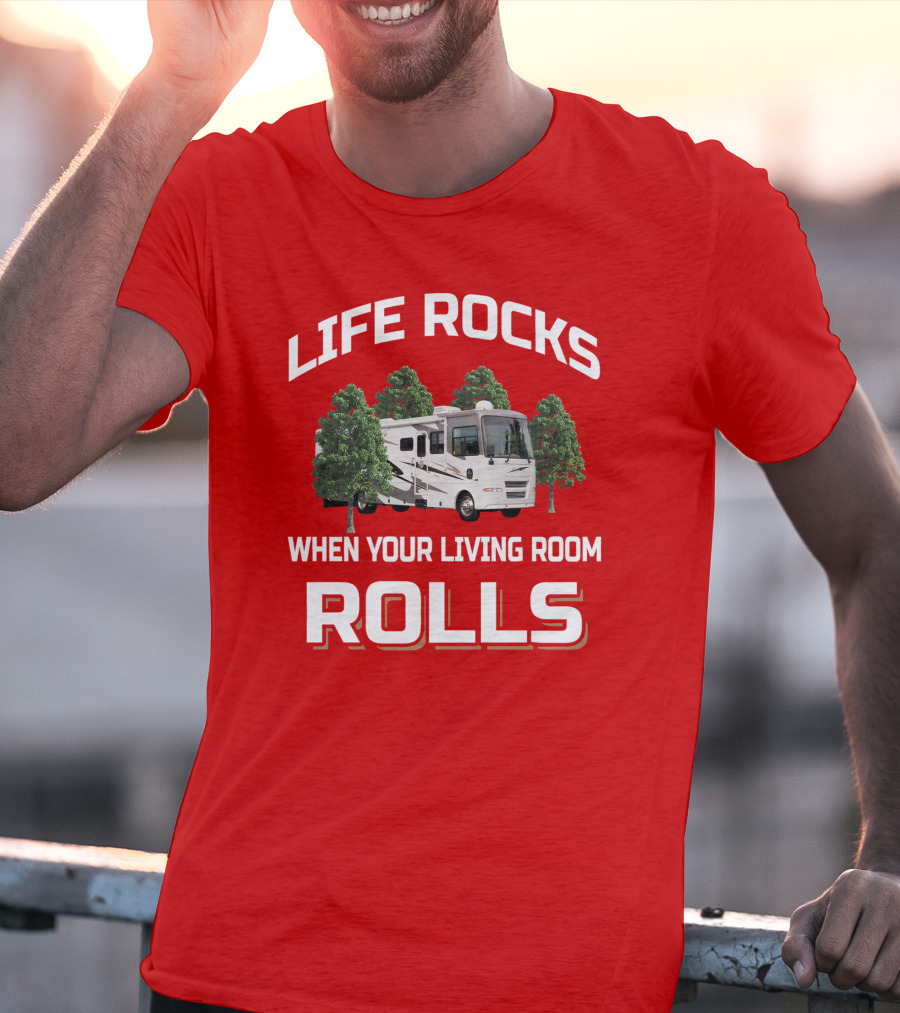 Life Rocks When Your Living Room Rolls Allegro Bay RV Adventure T-Shirt